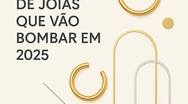 Tendências de Joias para 2025: Estilo com Significado e Sofisticação