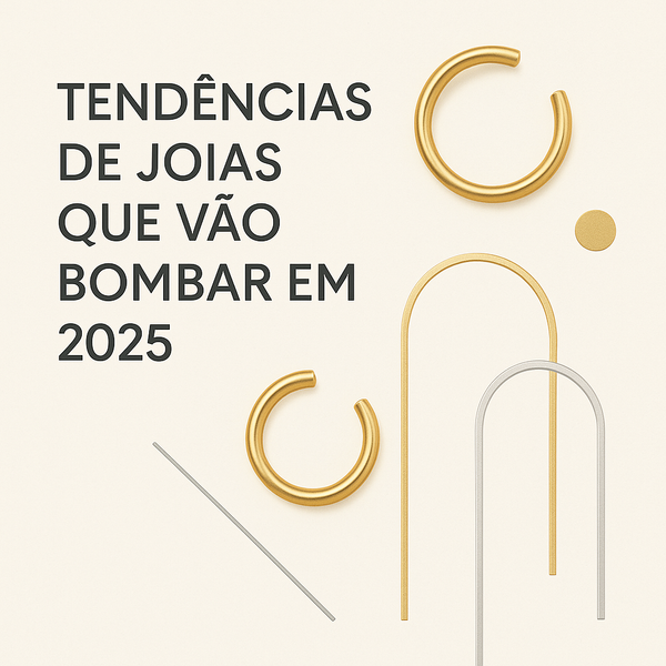 Tendências de Joias para 2025: Estilo com Significado e Sofisticação