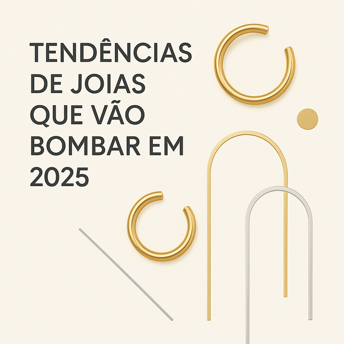 Tendências de Joias para 2025: Estilo com Significado e Sofisticação